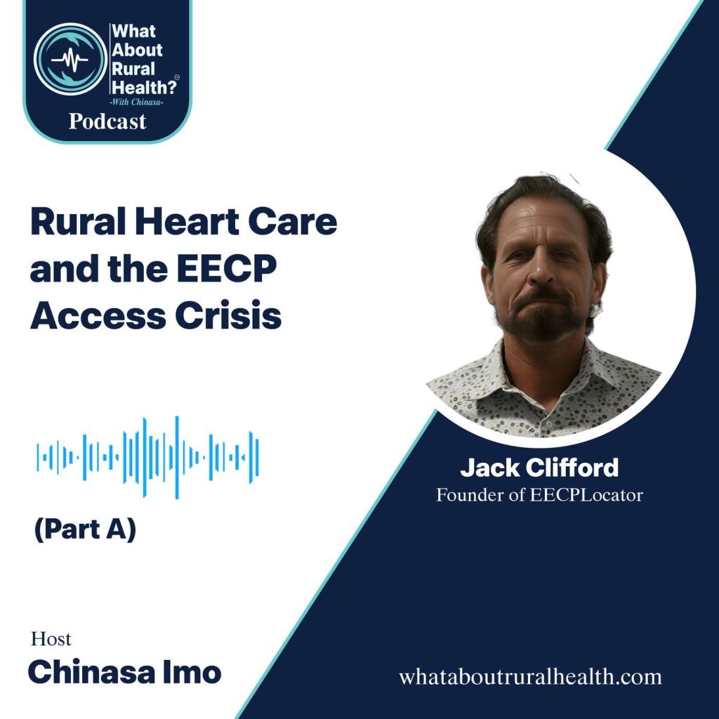 What About Rural Health podcast episode cover: Rural Heart Health and the EECP Access crisis (A), with Jack Clifford